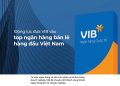 Lợi ích khi sử dụng dịch vụ của ngân hàng VIB