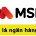 MSB là ngân hàng gì?