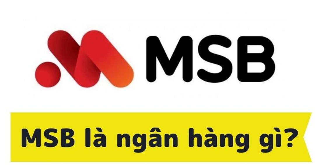 MSB là ngân hàng gì?